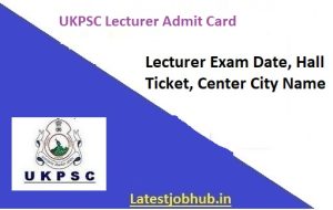 Ukpsc Lecturer Admit Card Lecturer Exam Hall Ticket