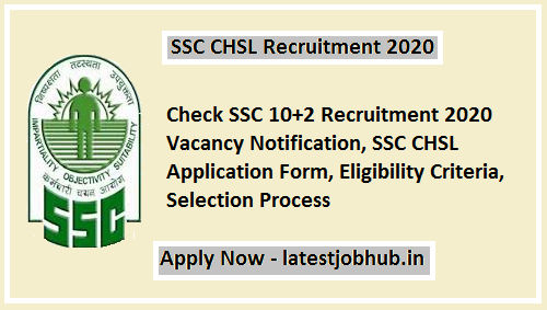 Ssc Chsl Recruitment 2020 10 2 Exam Notification Registration On 6 November Latest Job Hub