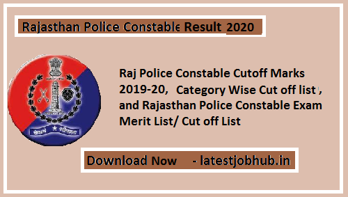 Rajasthan Police Constable Result 2020 - Raj Constable Cut off Marks | Latest Job Hub