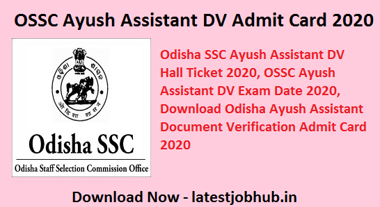 OSSC Ayush Assistant DV Admit Card 2020