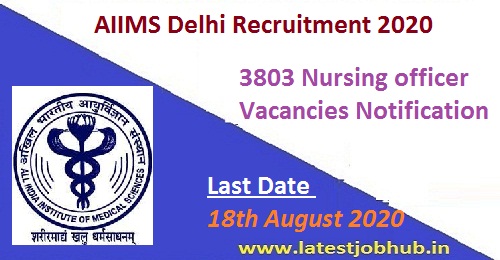 AIIMS Delhi Recruitment 2021 - Nursing Officer 3803 Jobs