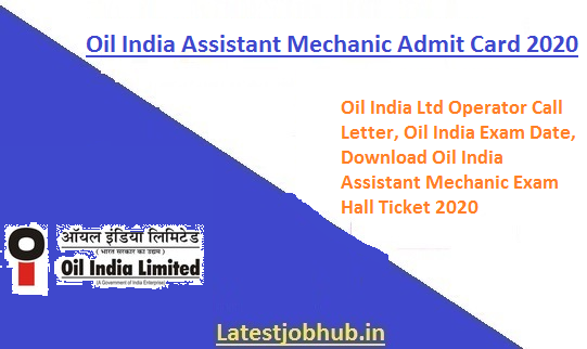 Oil India Assistant Mechanic Admit Card 2020