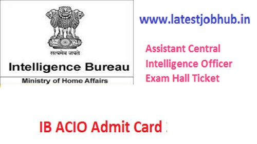IB ACIO Admit Card 2023-24