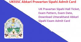 UKSSSC Abkari and Pravartan Sipahi Admit Card 2024