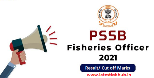 PSSSB Fisheries Officer Result 2021