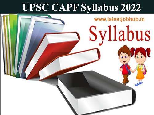 UPSC CAPF Syllabus 2022