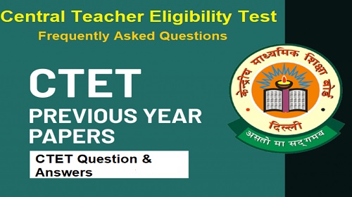 Frequently asked Questions for CBSE CTET Exam 2021
