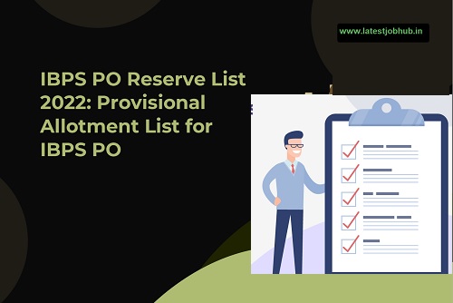 IBPS Releases Provisional Allotment List for PO/MT, Clerk and SO Posts