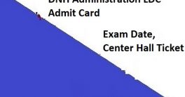 DNH Administration LDC Hall Ticket