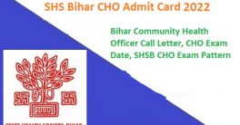 SHS Bihar CHO Admit Card 2022