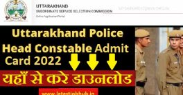 Uttarakhand Police Head Constable Admit Card 2022