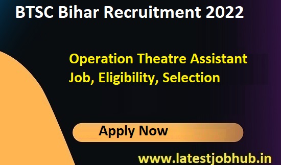 BTSC Bihar Operation Theatre Assistant Recruitment 2022