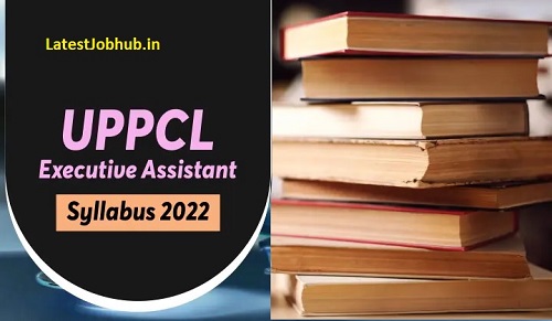 UPPCL Executive Assistant Syllabus 2022