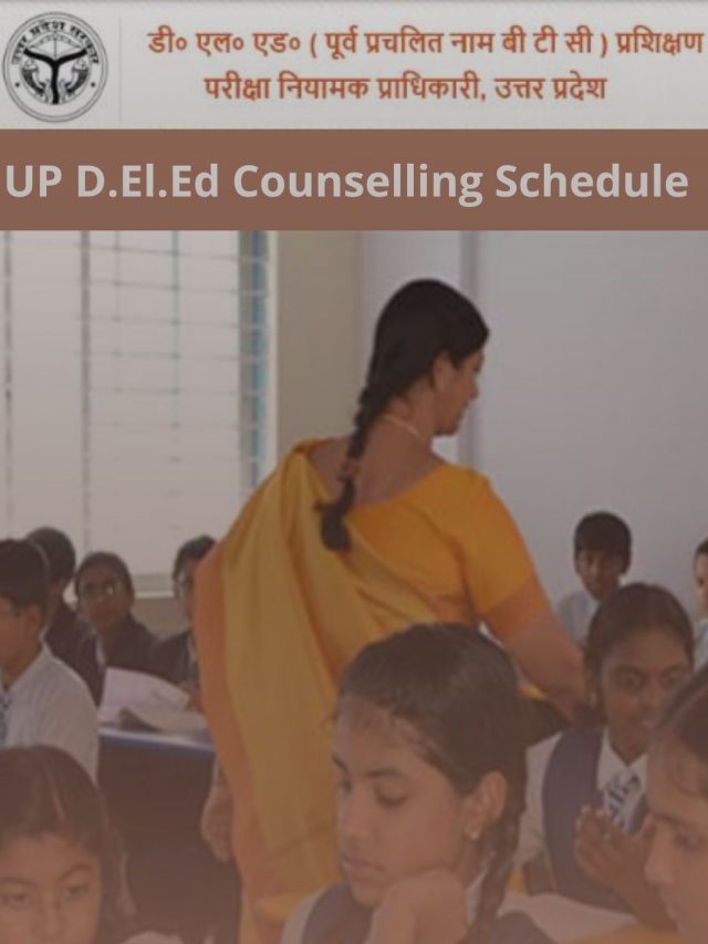 UP D.El.Ed Counselling 2022 Schedule, Choice Filling, Merit List
