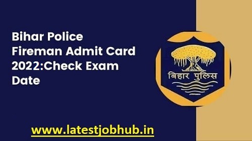 Bihar Police Fireman Admit Card 2022