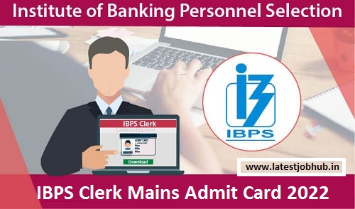 IBPS Clerk Mains Admit Card 2022