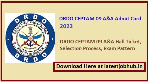 DRDO CEPTAM 09 A&A Admit Card 2022