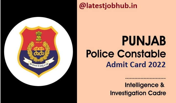 Punjab Police Intelligence Assistant Admit Card 2022