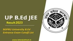 UP B.Ed JEE Cut Off Marks 2023 Merit List Released (30 June)