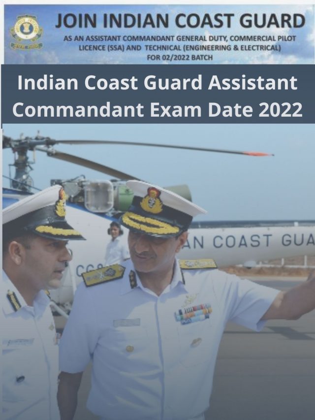 Indian Coast Guard Assistant Commandant Exam Date 2022