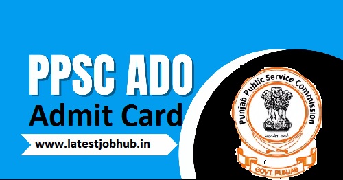 PPSC ADO Admit Card 2022-23