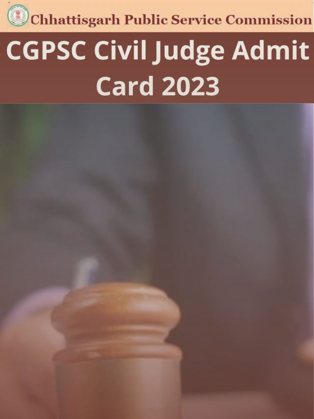 CGPSC Civil Judge Admit Card 2023 – Prelims Exam Date/ Hall Ticket
