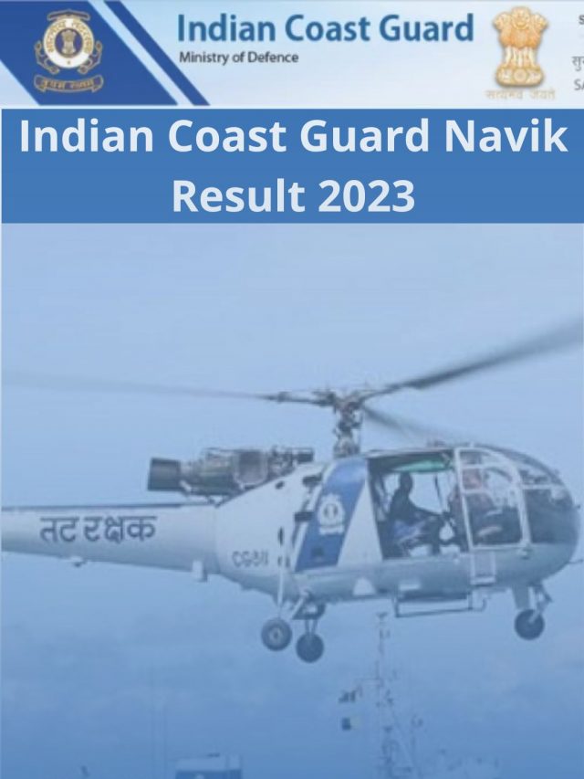 Indian Coast Guard Navik Result 2023 – ICG Navik GD 01/2023 Score