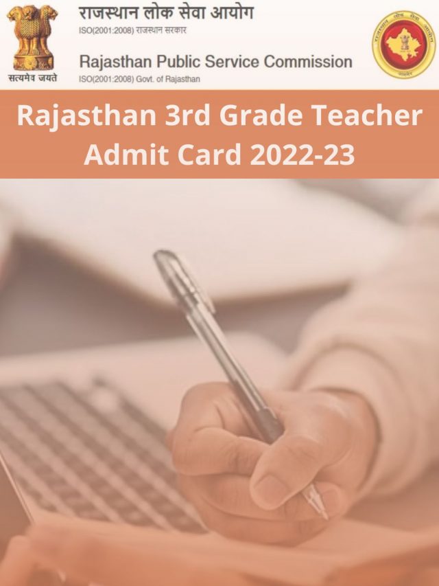 Rajasthan 3rd Grade Teacher Admit Card 2022-23 – Exam Date